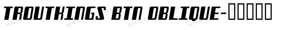 Troutkings BTN Oblique字体转换